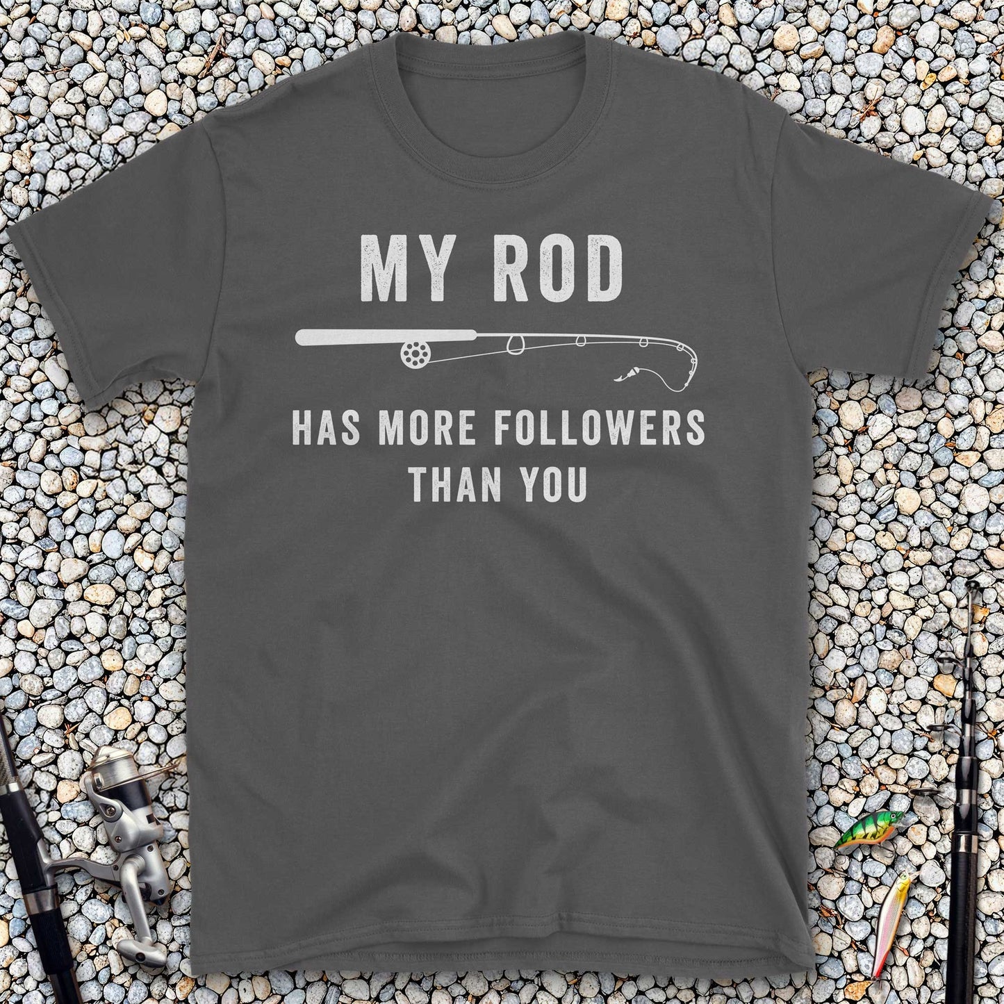 My Rod Has More Followers Than You T-Shirt