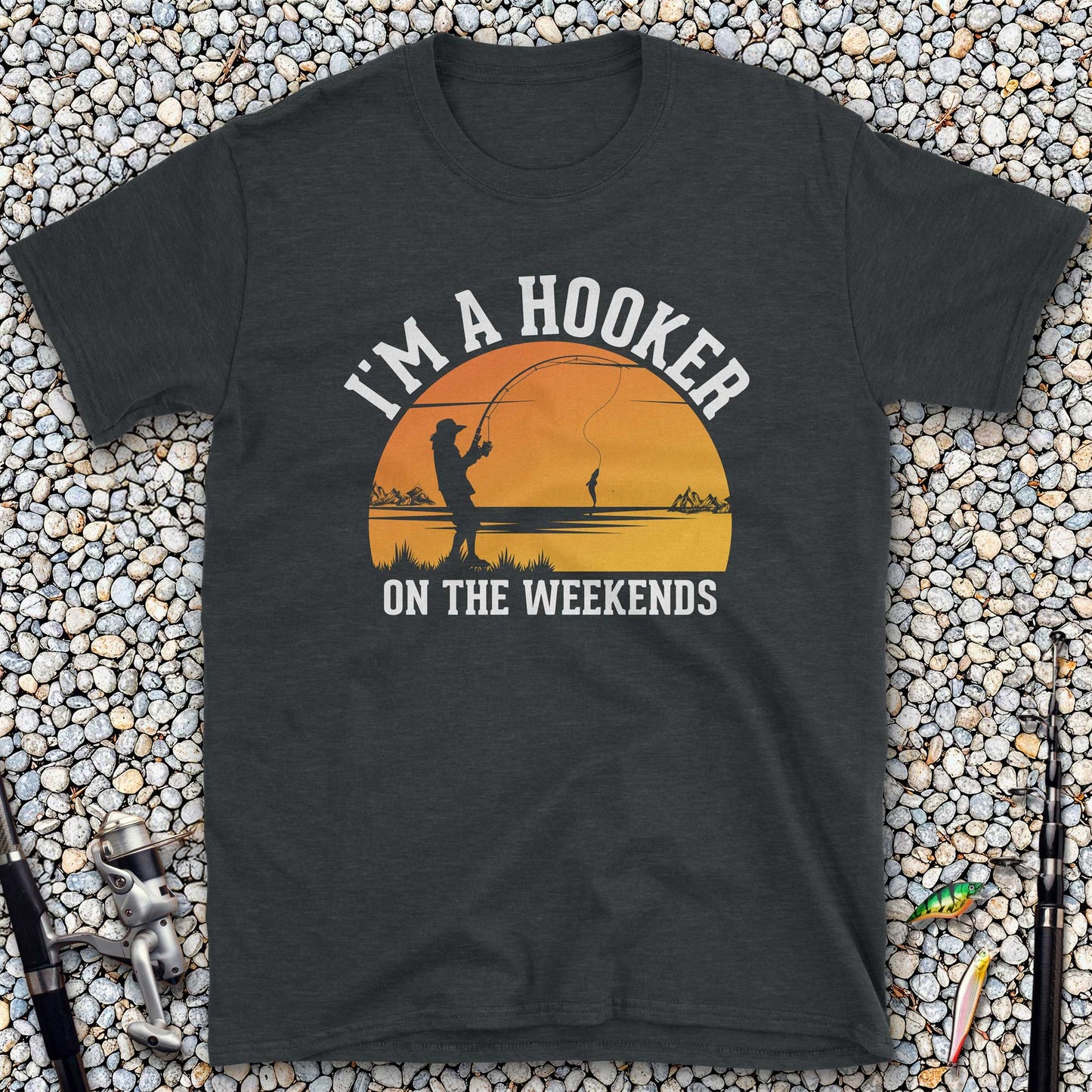 I'm A Hooker On The Weekends T-Shirt