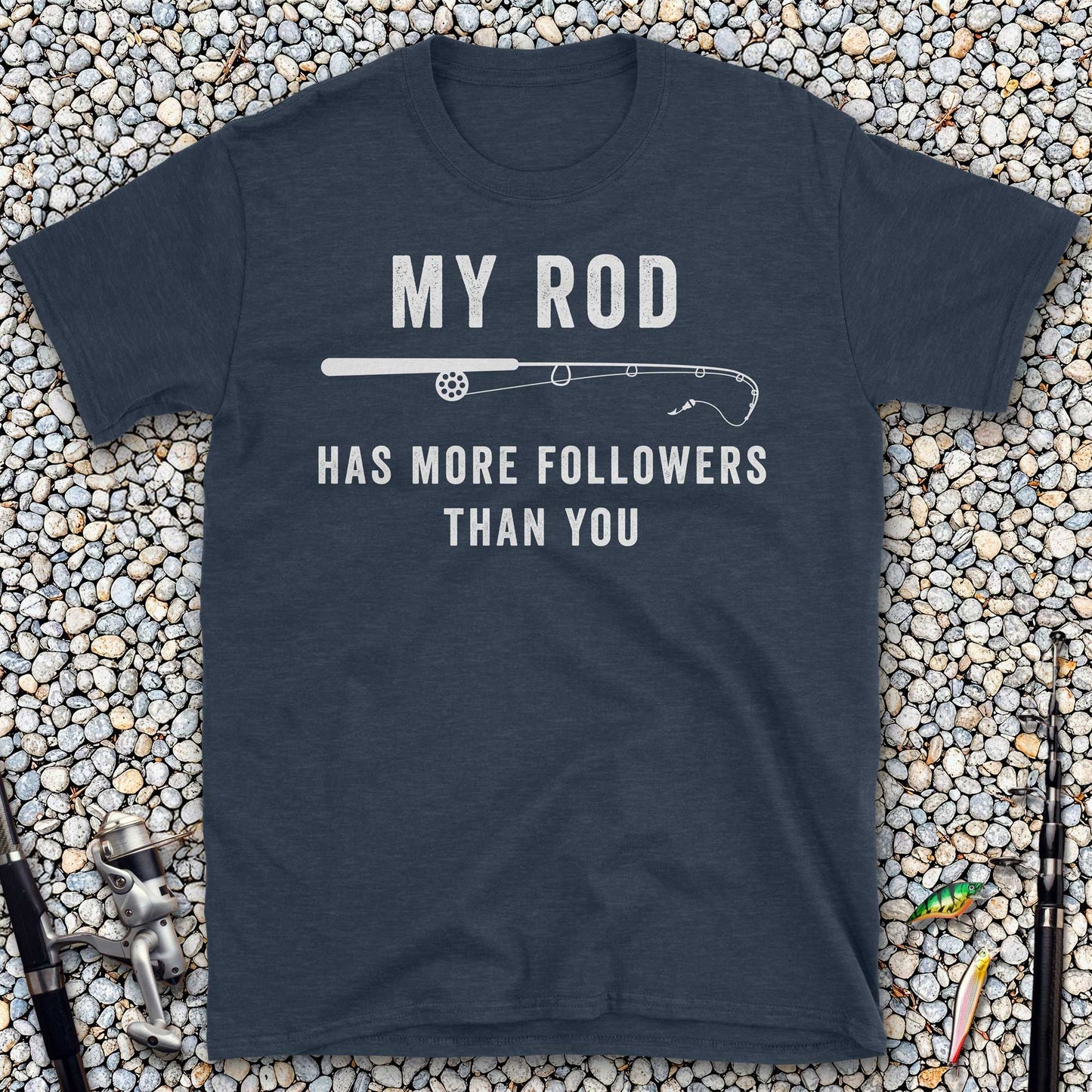My Rod Has More Followers Than You T-Shirt