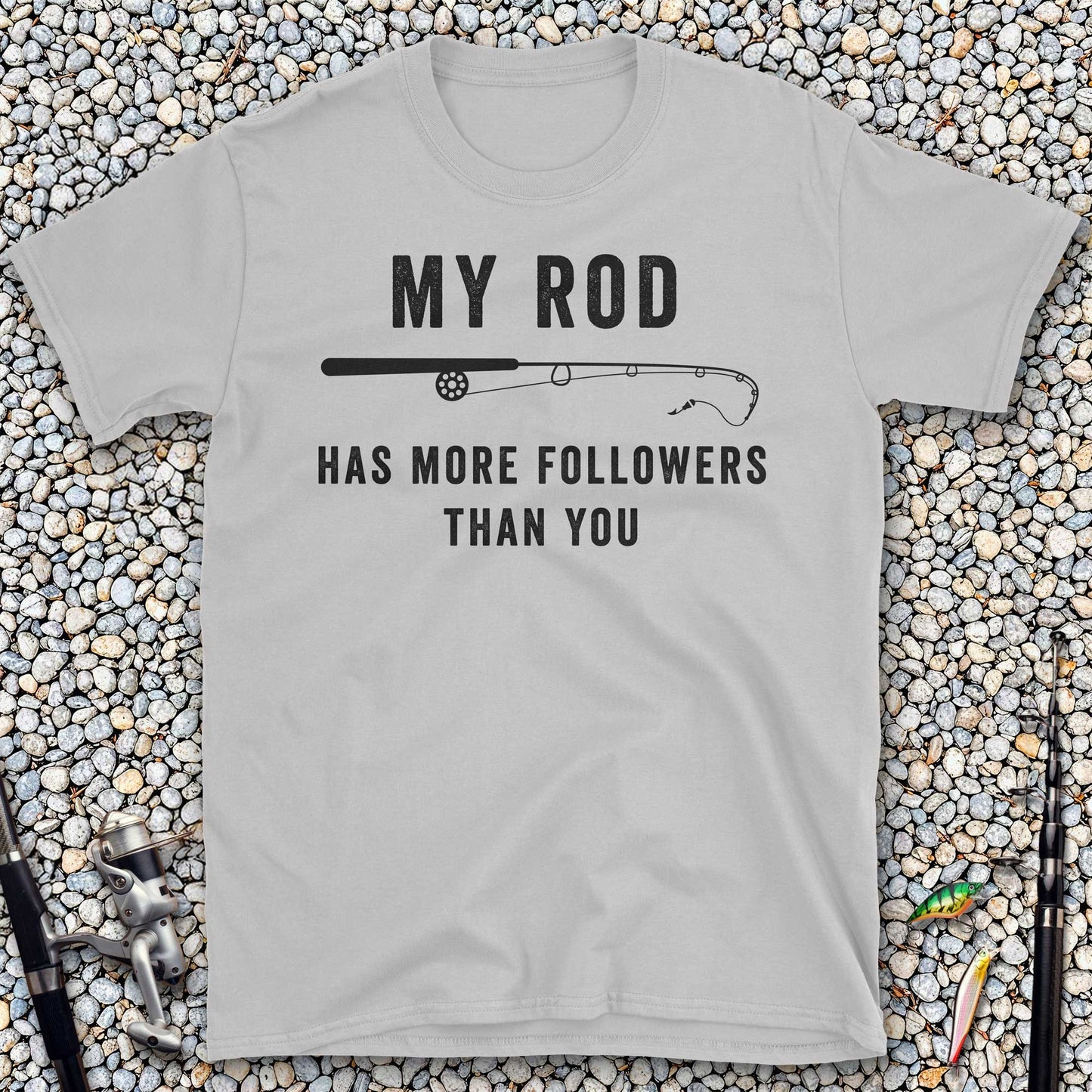 My Rod Has More Followers Than You T-Shirt