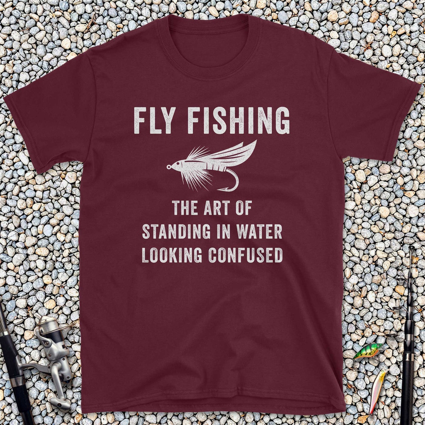 Fly Fishing The Art of Standing in Water Looking Confused T-Shirt