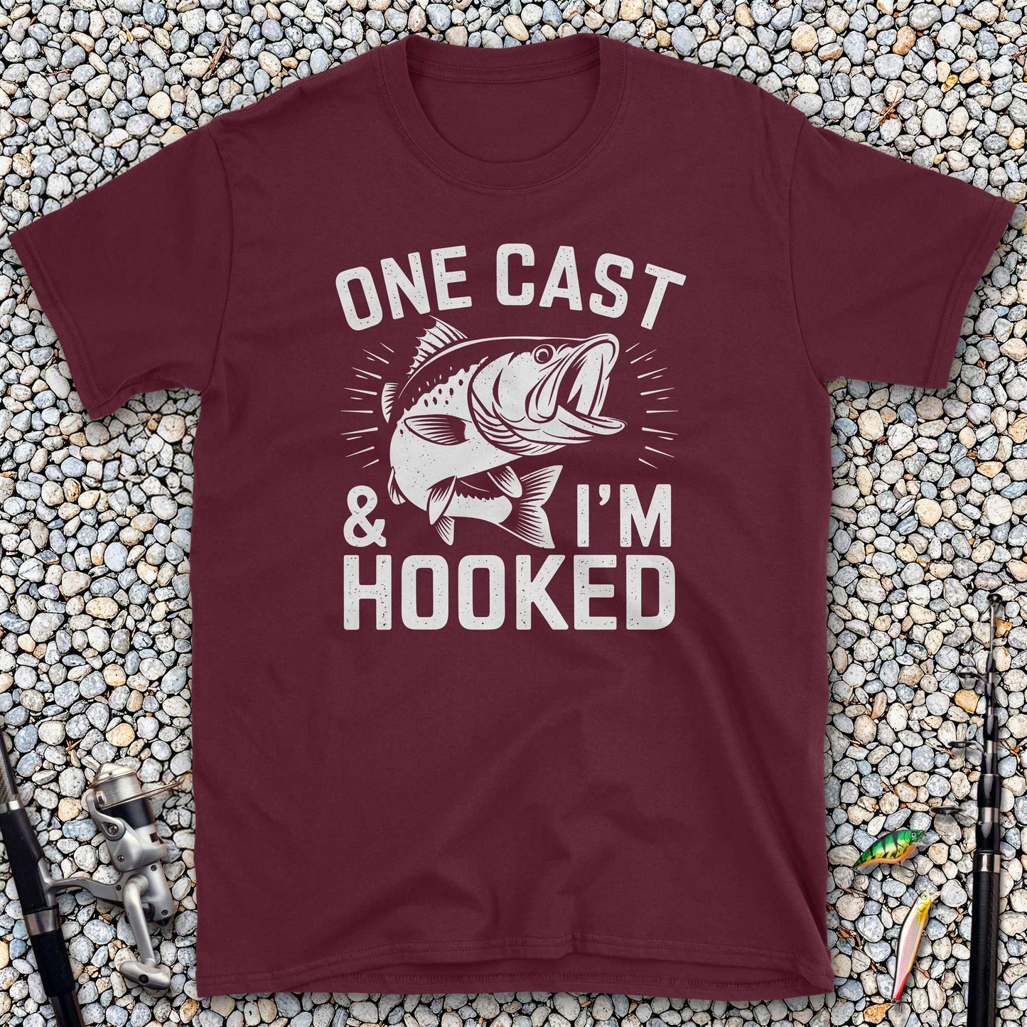 One Cast & I'm Hooked T-Shirt