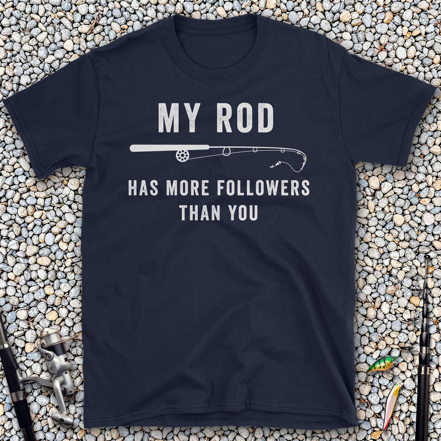 My Rod Has More Followers Than You T-Shirt