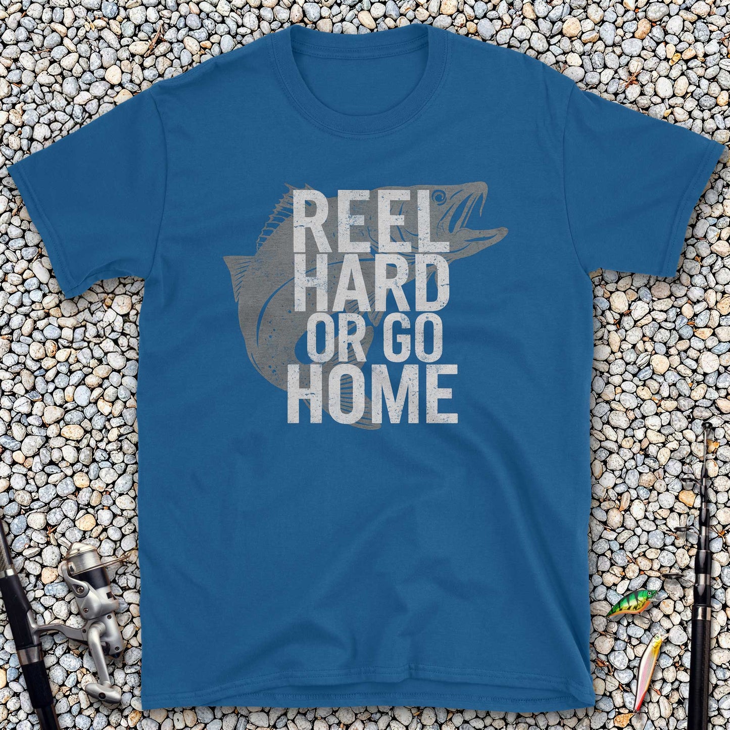 Reel Hard or Go Home T-Shirt