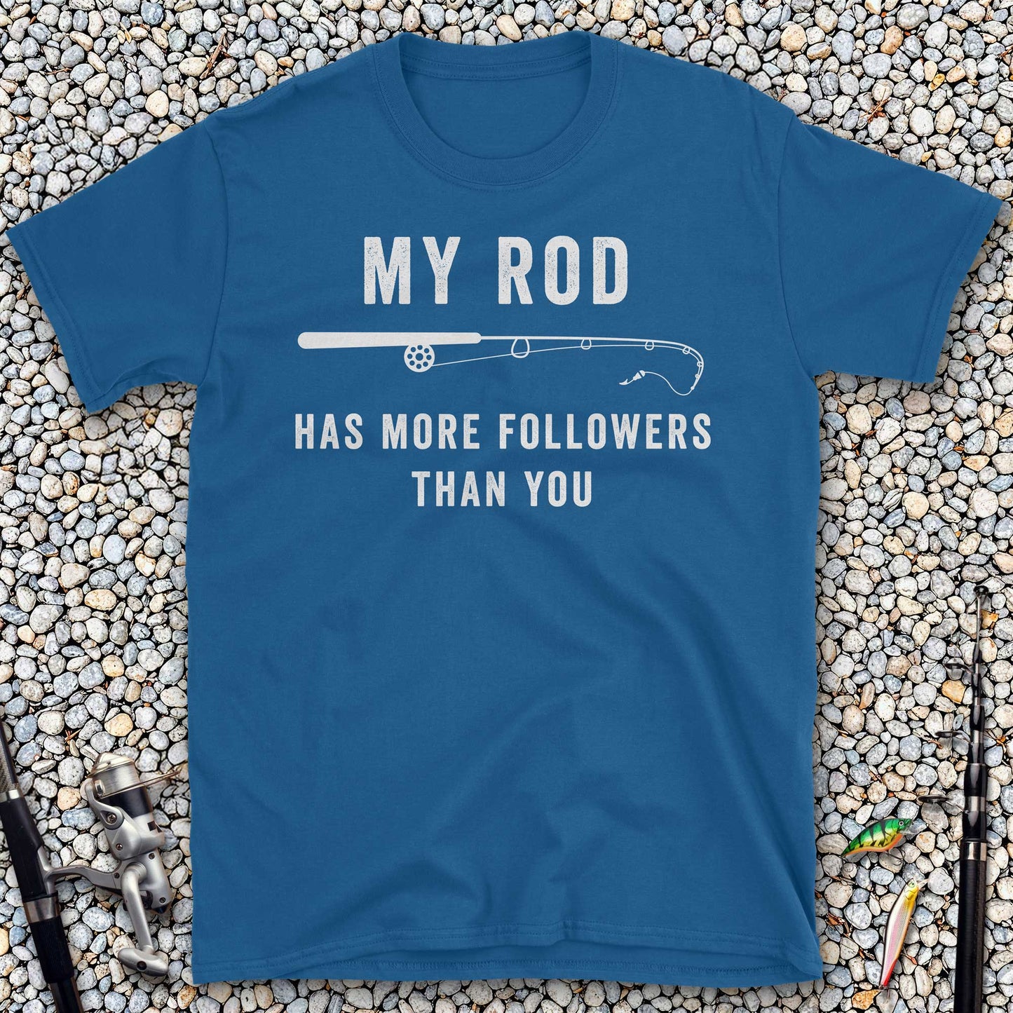 My Rod Has More Followers Than You T-Shirt