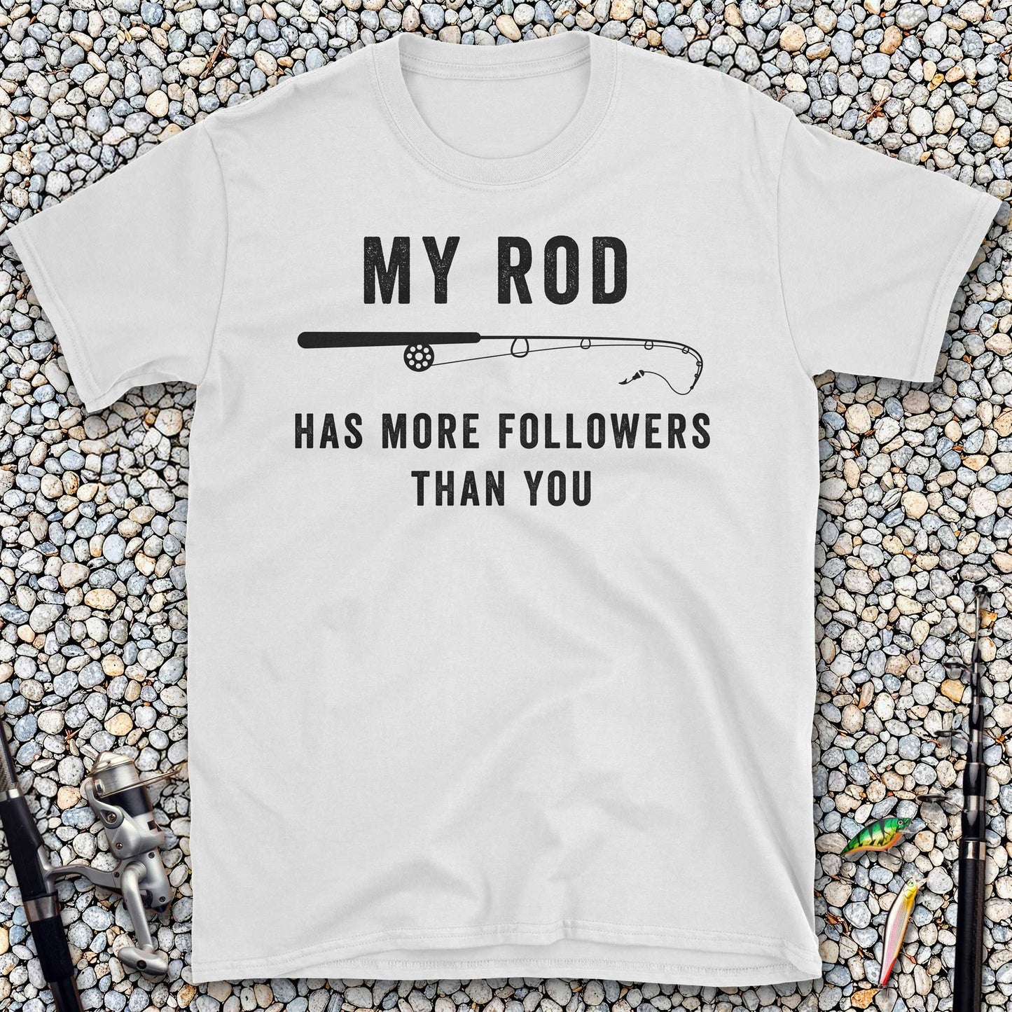 My Rod Has More Followers Than You T-Shirt