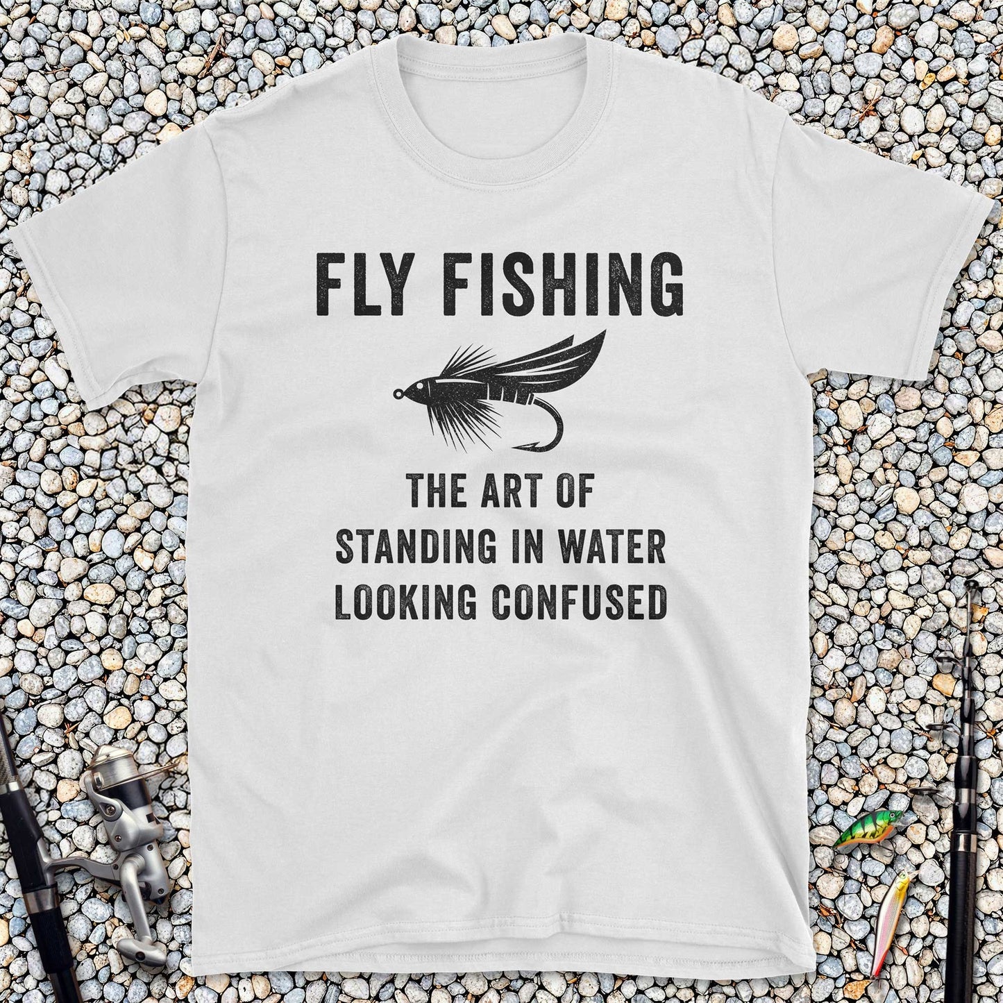 Fly Fishing The Art of Standing in Water Looking Confused T-Shirt