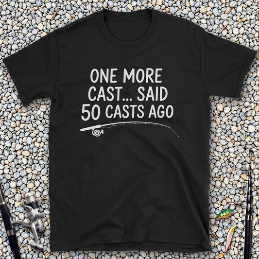 One More Cast T-Shirt
