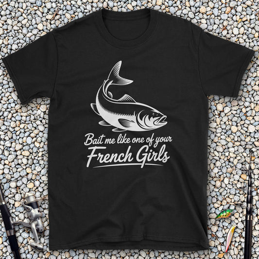 Bait Me Like One of Your French Girls T-Shirt
