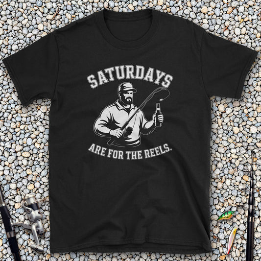 Saturdays Are for the Reels T-Shirt