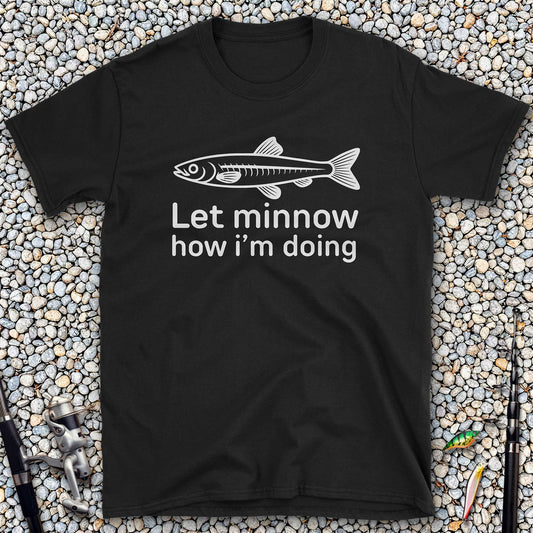 Let Minnow How I’m Doing T-Shirt