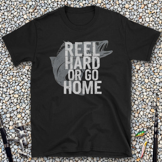 Reel Hard or Go Home T-Shirt