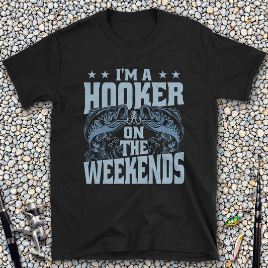 I'm a Hooker on the Weekends T-Shirt