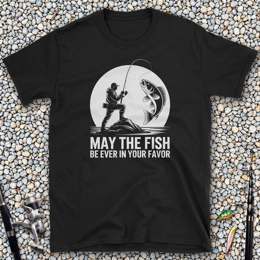 May the Fish Be Ever in Your Favor T-Shirt