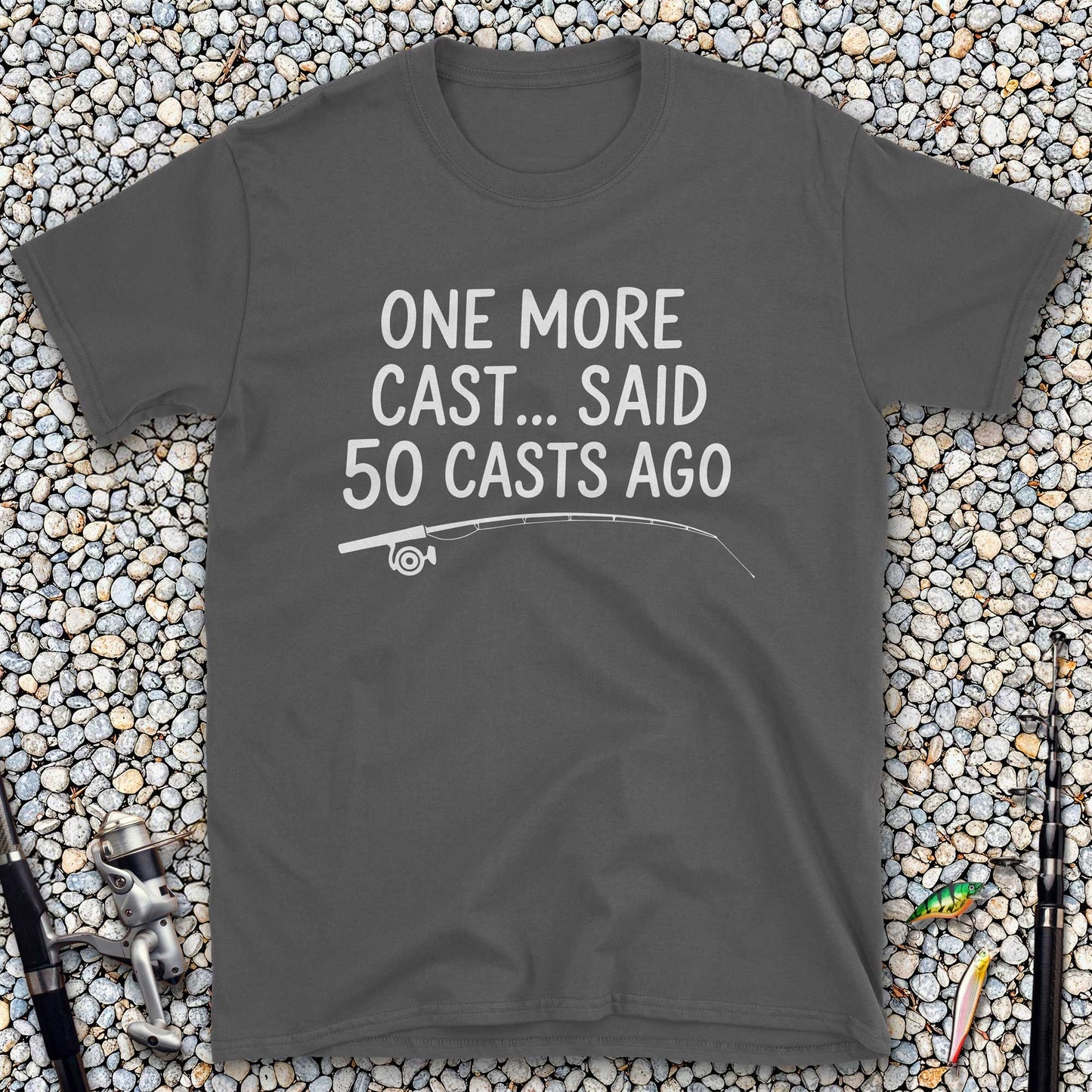 One More Cast T-Shirt