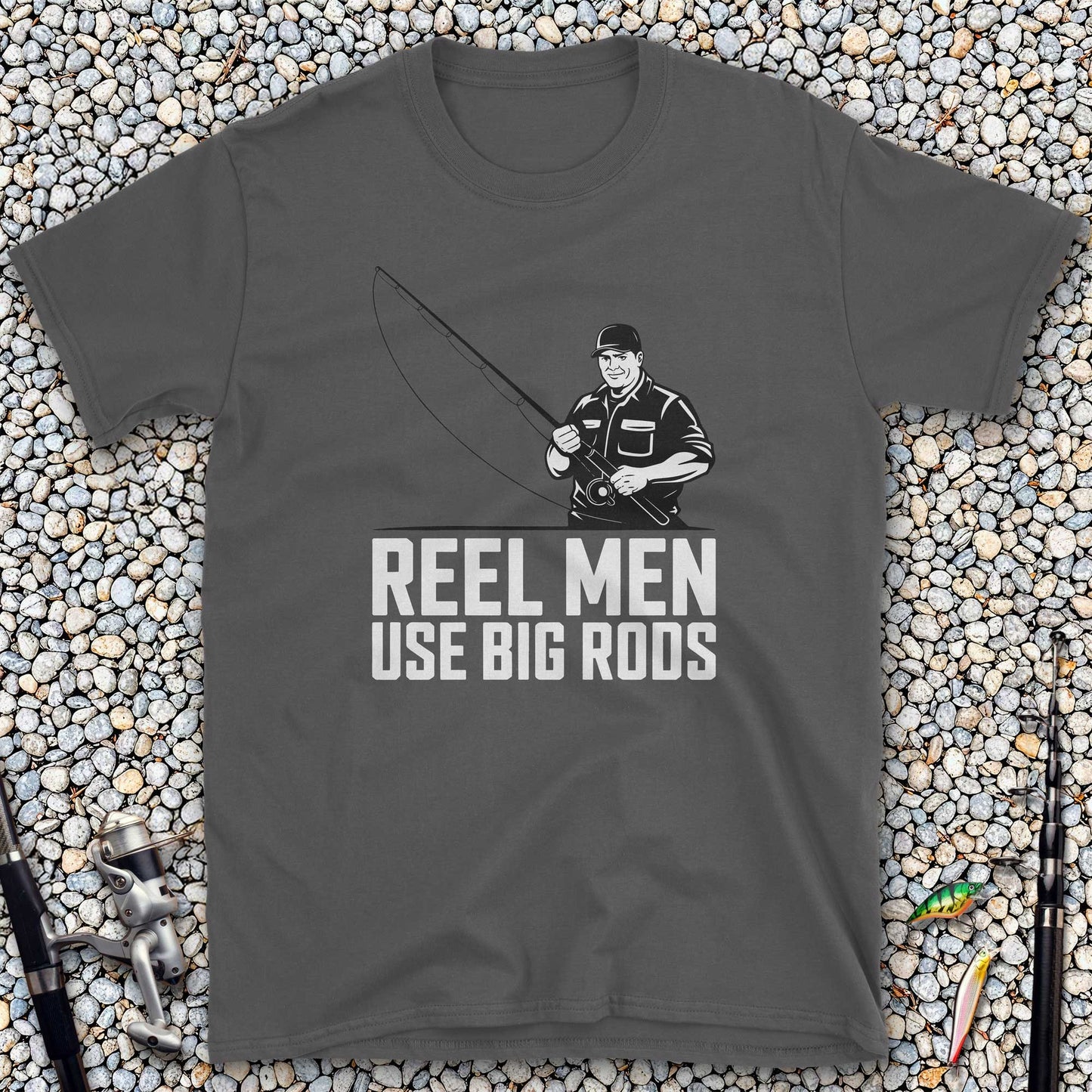 Reel Men Use Big Rods T-Shirt