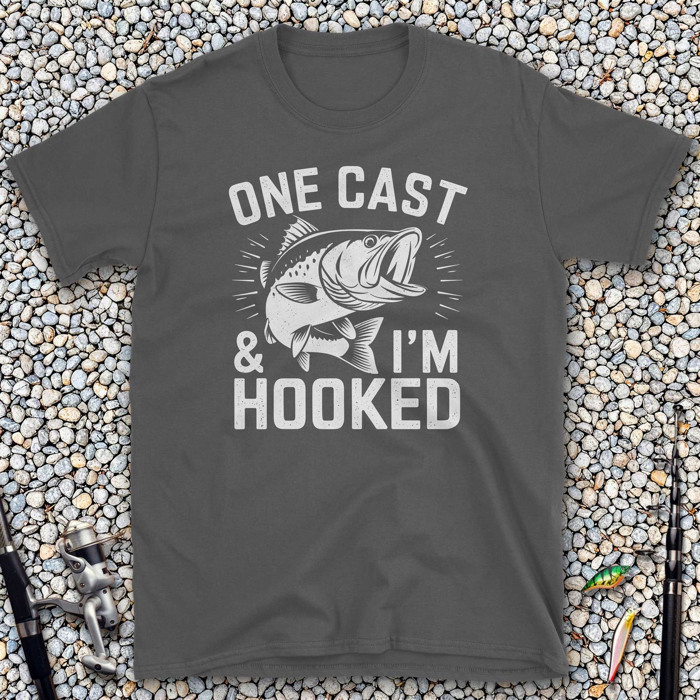 One Cast & I'm Hooked T-Shirt
