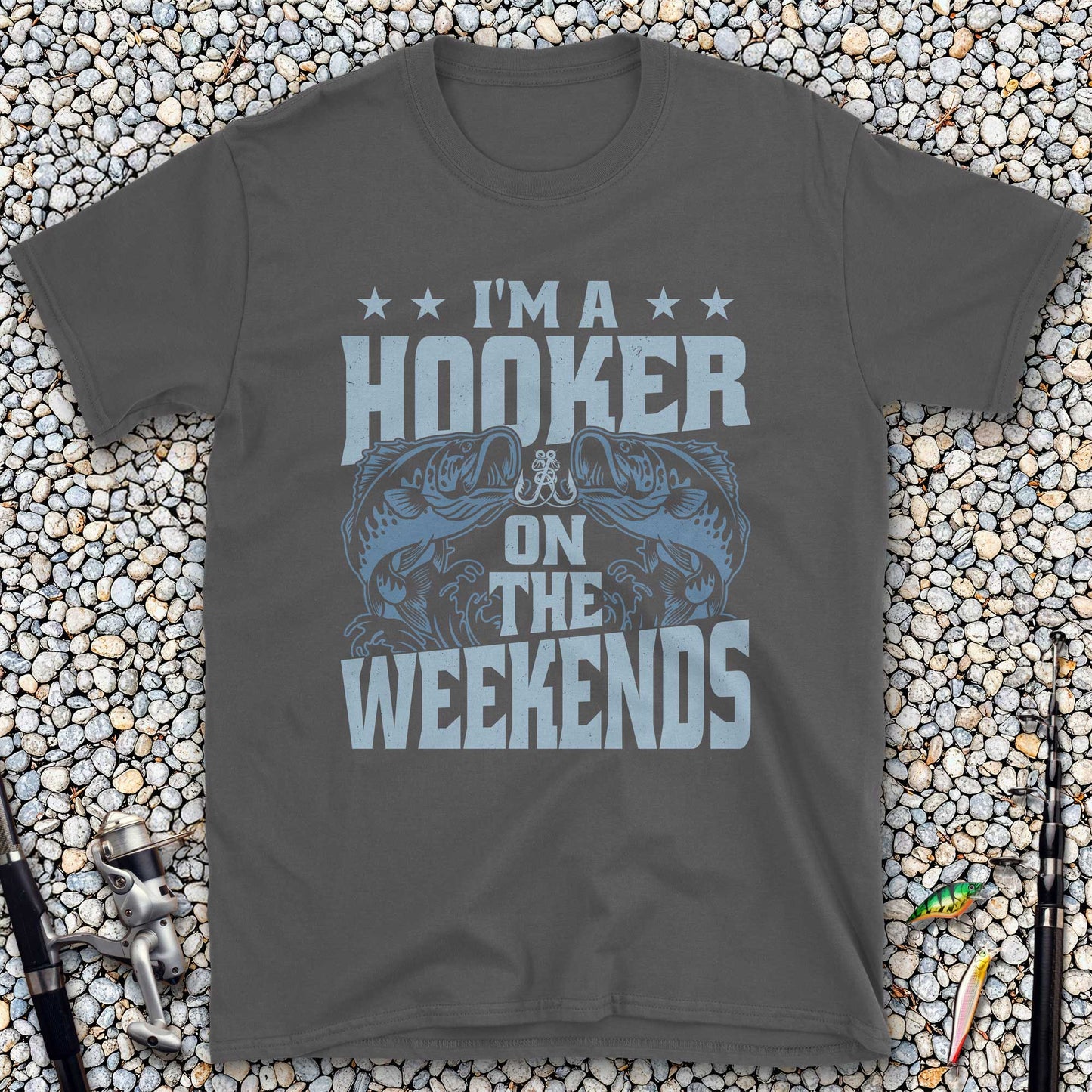 I'm a Hooker on the Weekends T-Shirt
