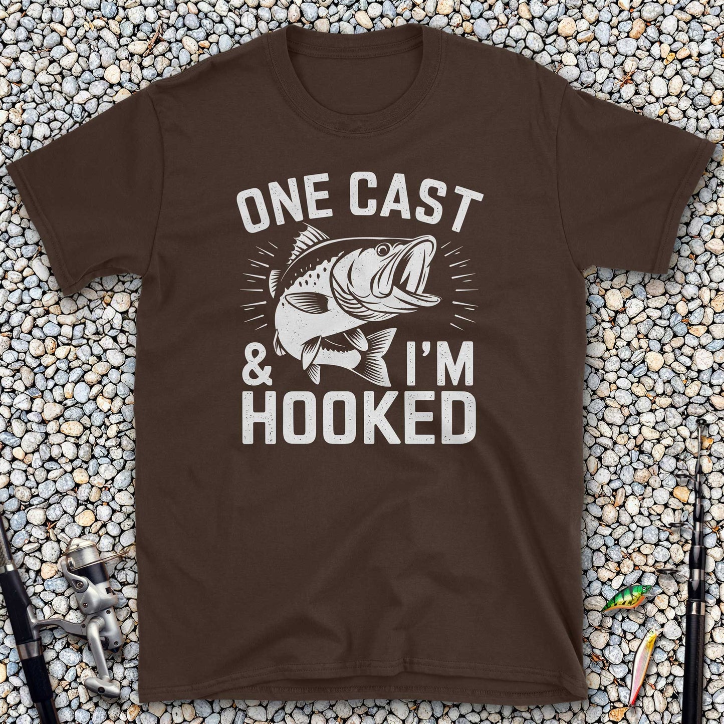 One Cast & I'm Hooked T-Shirt