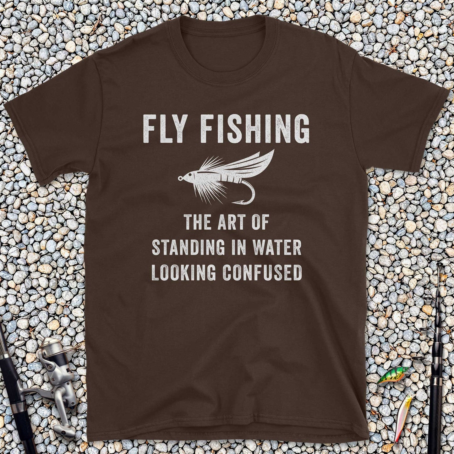 Fly Fishing The Art of Standing in Water Looking Confused T-Shirt