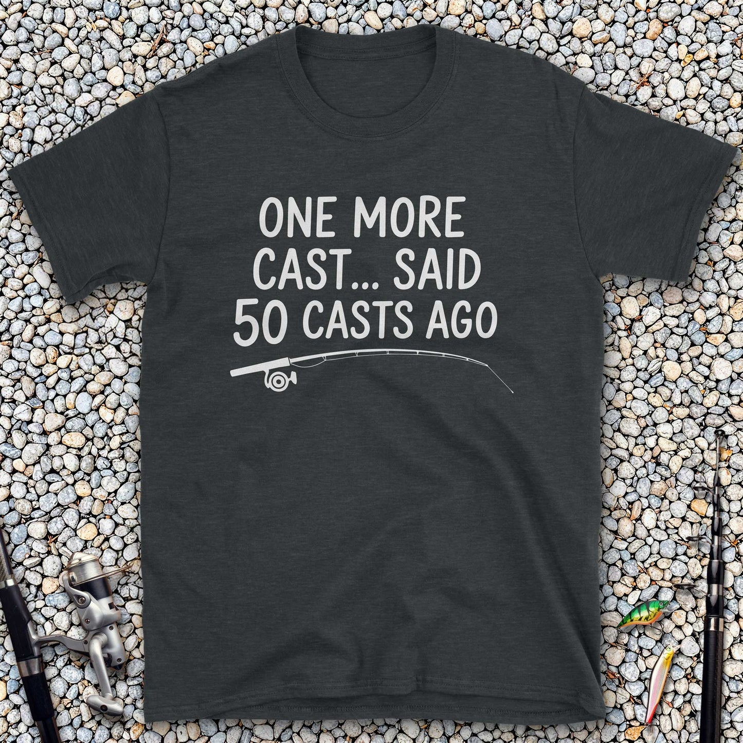 One More Cast T-Shirt