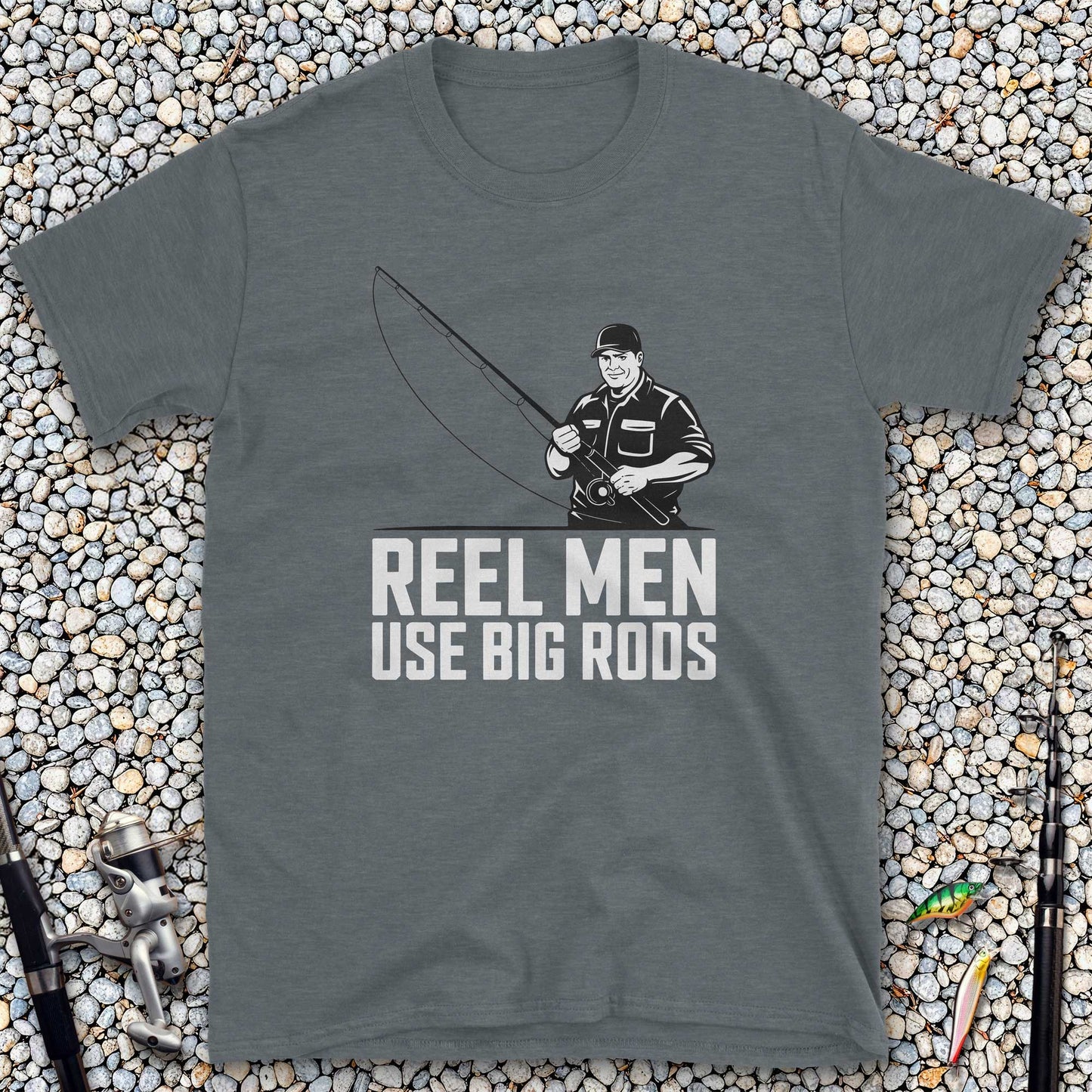 Reel Men Use Big Rods T-Shirt