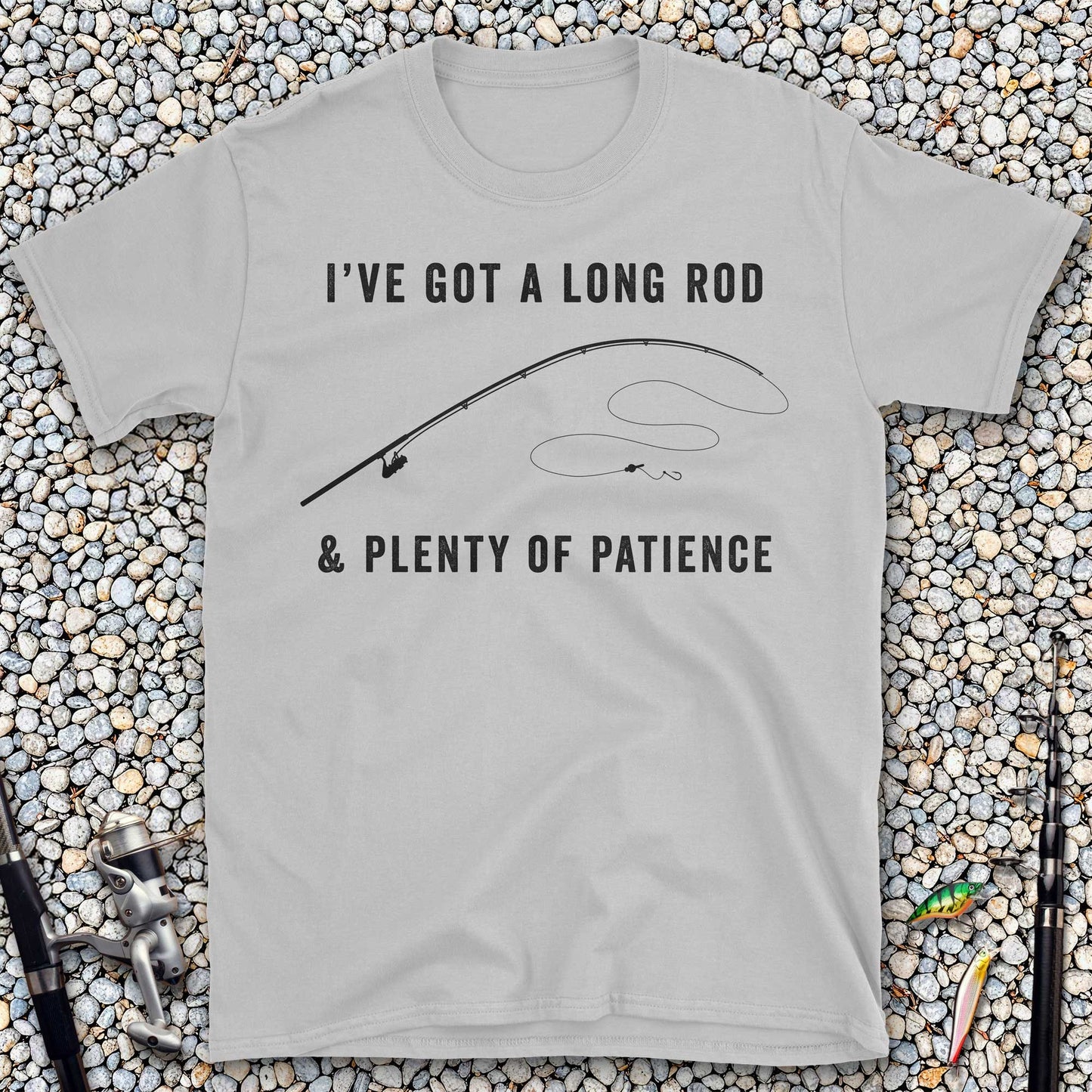 I've Got a Long Rod & Plenty of Patience T-Shirt