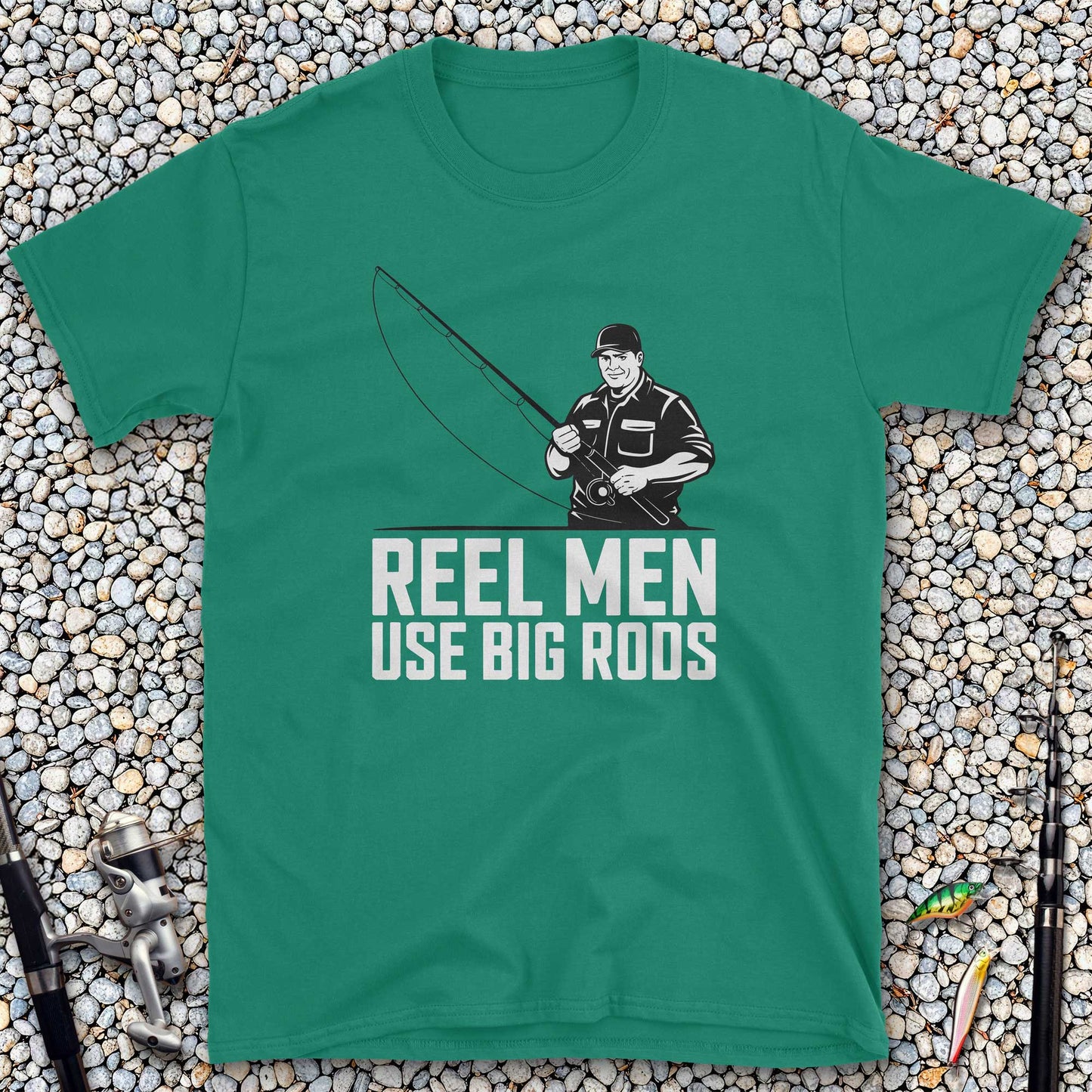 Reel Men Use Big Rods T-Shirt