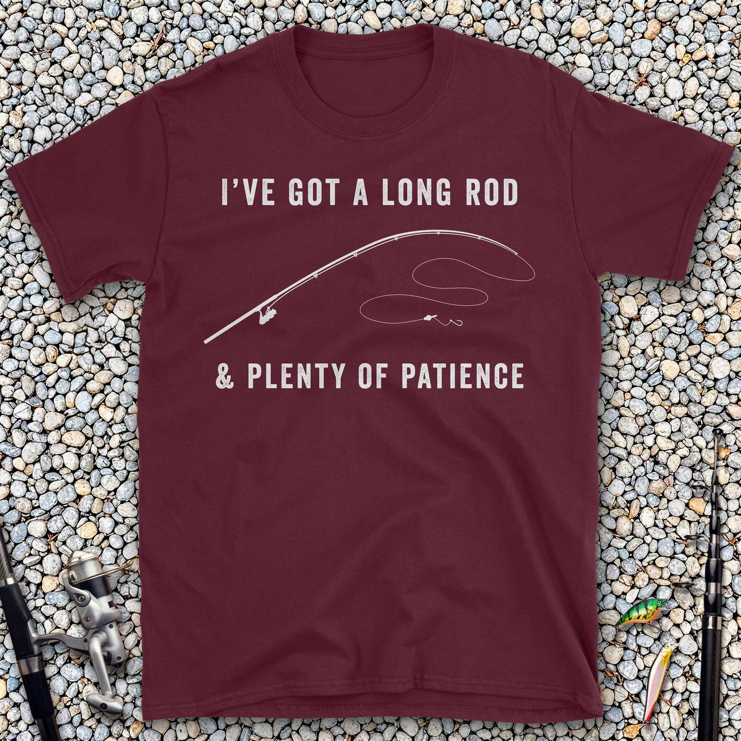 I've Got a Long Rod & Plenty of Patience T-Shirt