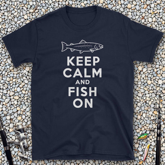 Keep Calm and Fish On T-Shirt