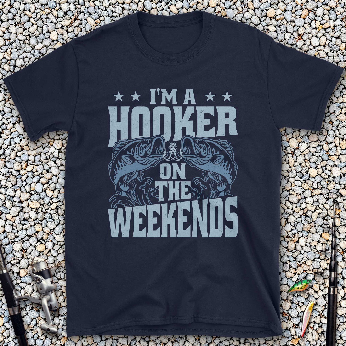 I'm a Hooker on the Weekends T-Shirt