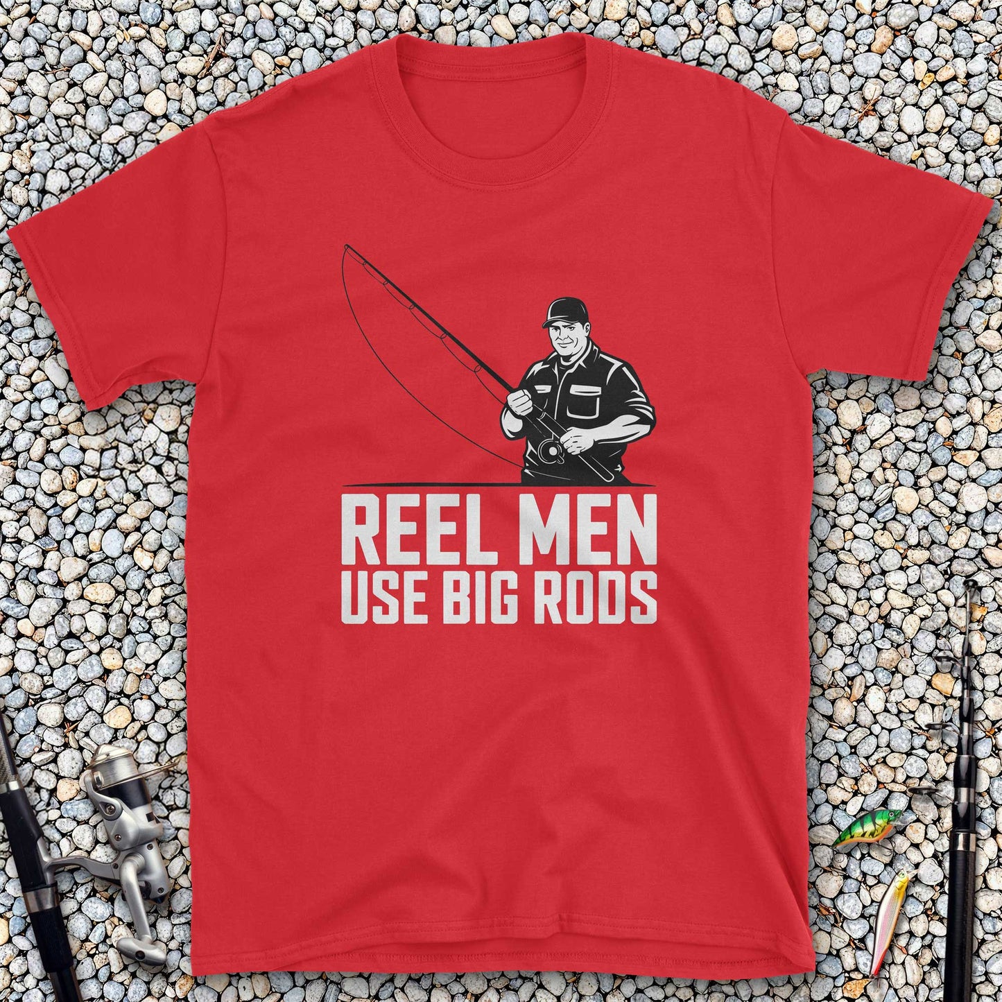 Reel Men Use Big Rods T-Shirt