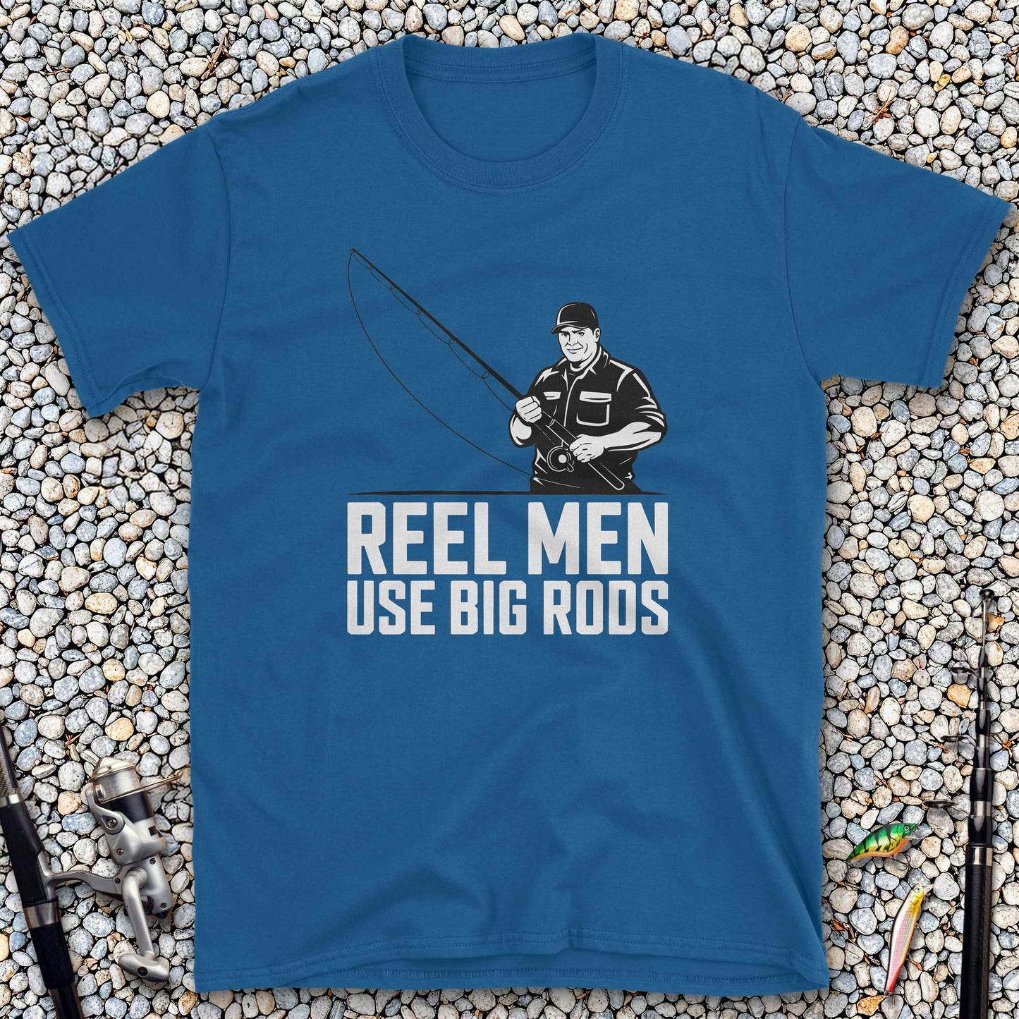 Reel Men Use Big Rods T-Shirt