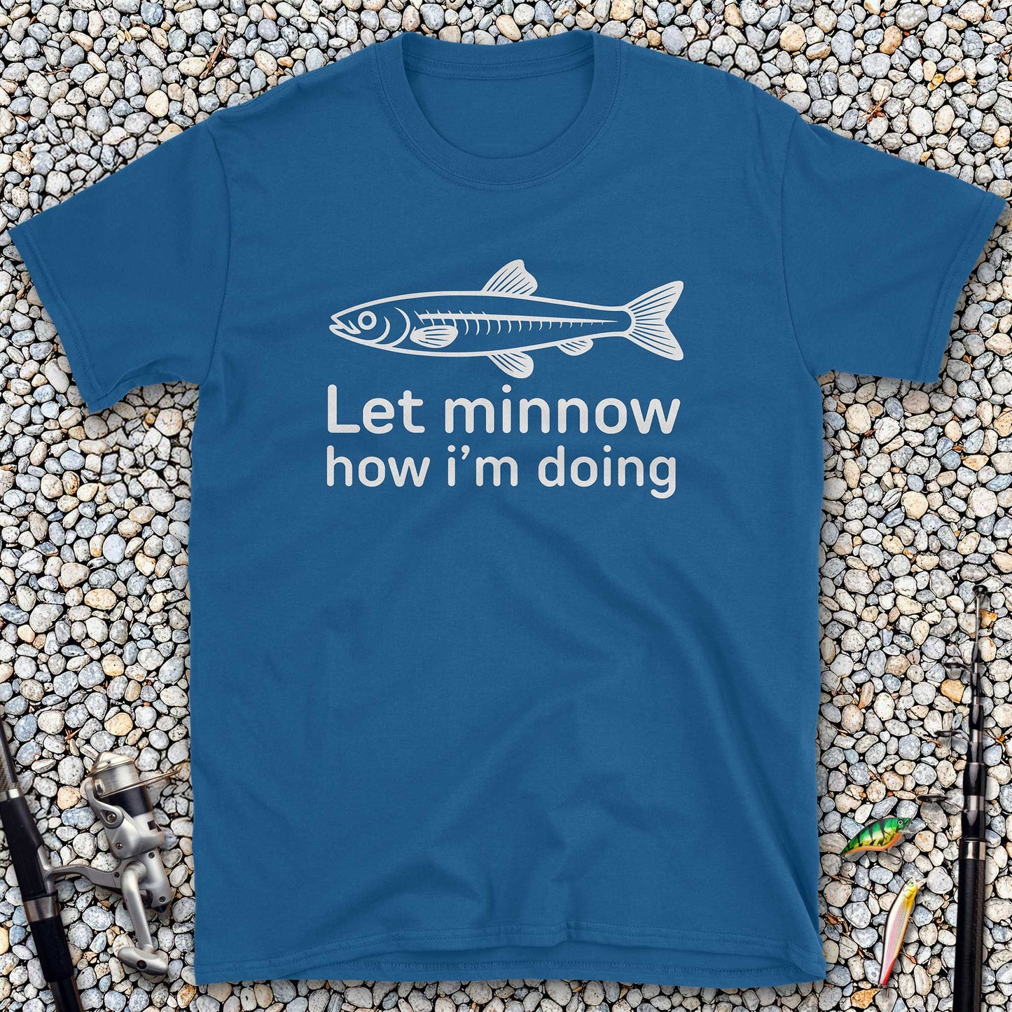 Let Minnow How I’m Doing T-Shirt