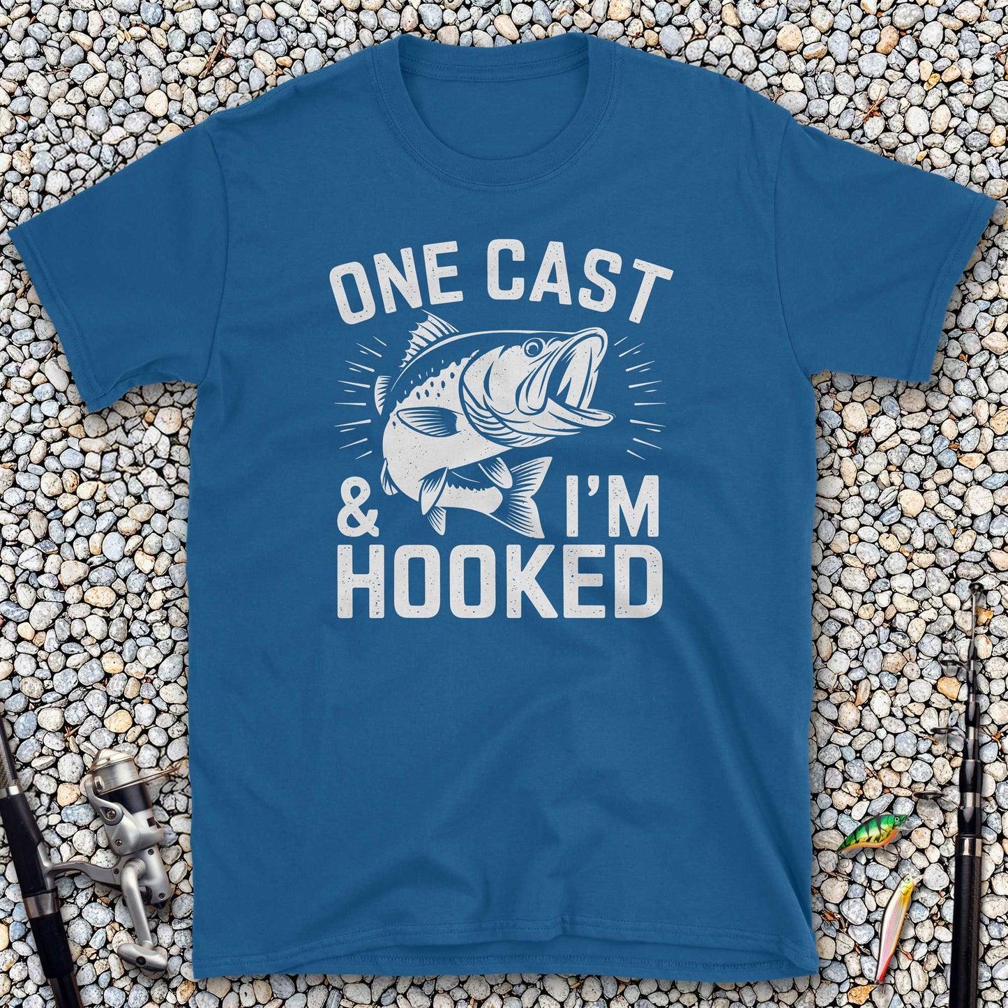 One Cast & I'm Hooked T-Shirt