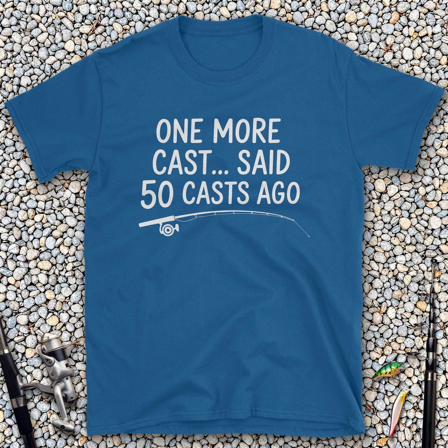 One More Cast T-Shirt
