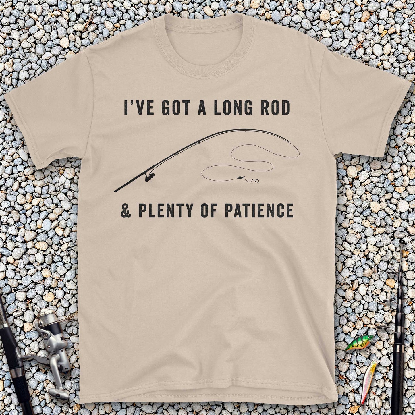 I've Got a Long Rod & Plenty of Patience T-Shirt